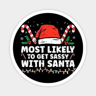 Most Likely To Get Sassy With Santa Funny Family Christmas Magnet